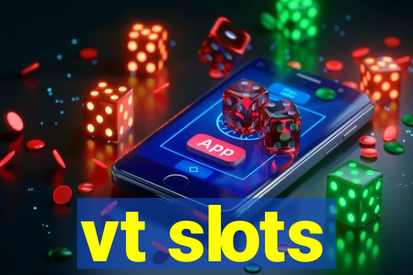 vt slots